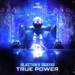 Dejection & SQUEEKR - True Power (Extended Mix)