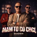 Diadem - Mam to Co Chcę (2026)