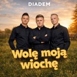 Diadem - Wolę Moją Wiochę