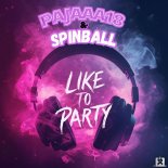 Pajaaa18 & Spinball - Like to Party (Extended Mix)