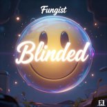 Fungist - Blinded (Extended Mix)