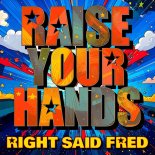 Right Said Fred - Raise Your Hands (2026)
