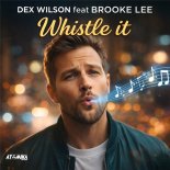 Dex Wilson Feat. Brooke Lee - Whistle It (Instrumental Mix)