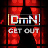 DmN - Get Out (Original Mix)