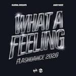 Global Deejays, Andy Dust - What A Feeling 2026 (Flashdance) (Extended Mix)
