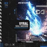 Vyral - SOUL MACHINE (Original Mix)