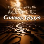 Ambedoverse - Chasing Grays (Roger Shah's Uplifting Mix)