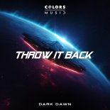 Dark Dawn - Throw It Back (Original Mix)