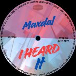 Maxdal - I Heard It (Extended Mix)