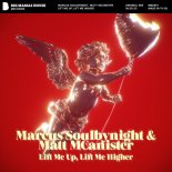 Marcus Soulbynight, Matt MCanister - Lift Me Up, Lift Me Higher (Original Mix)