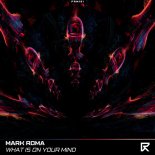 Mark Roma - What Is On Your Mind (Extended Mix)