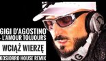 GIGI D'AGOSTINO - L'Amour Toujours (Wciąż Wierzę) (Kosiorro House Remix) 2026