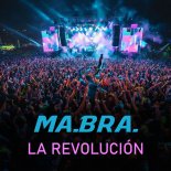 Ma.Bra. - La revolución (Main Mix)