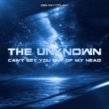 The Unknown - Can't Get You Out Of My Head