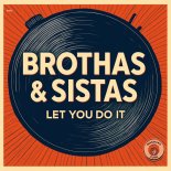 Brothas & Sistas - Let You Do It (Extended Mix)