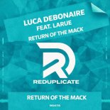 Luca Debonaire, Larue - Return of the Mack