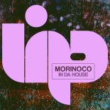 Morinoco - In Da House