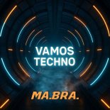 Ma.Bra. - Vamos techno (Club Mix)