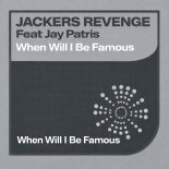 Jackers Revenge - When Will I Be Famous