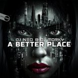 DJ Neo & DJ Morky - A Better Place
