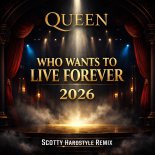 Queen - Who Wants To Live Forever (Scotty Hardstyle Remix 2026)
