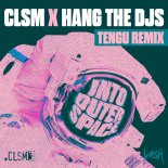 CLSM & Hang The DJs - Into Outer Space (Extended Mix)