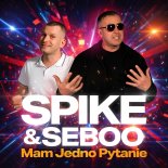 Spike & Seboo - Mam jedno pytanie (2026)