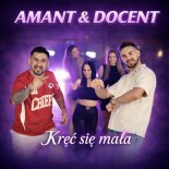 Amant & Docent - Kręć się mała (Radio Edit)