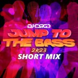 DJ Cargo - Jump to the Bass 2k23 (Short Mix)