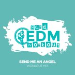 Hard EDM Workout - Send Me An Angel (Workout Mix Edit 140 bpm)