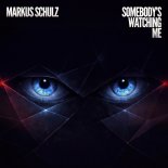 Markus Schulz - Somebody's Watching Me (Original Mix)