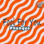Phunque - Fool For You (Original Mix)