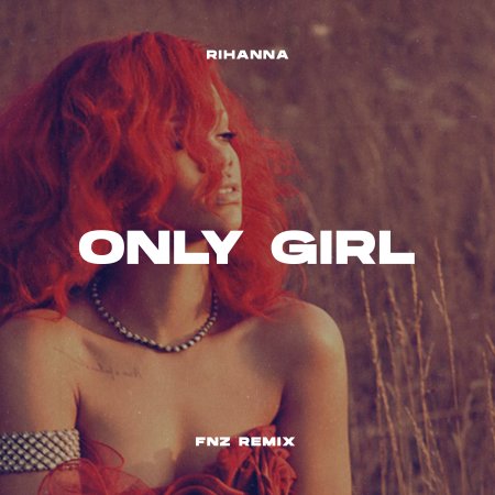 Rihanna - Only Girl (FNZ Remix) (Extended)