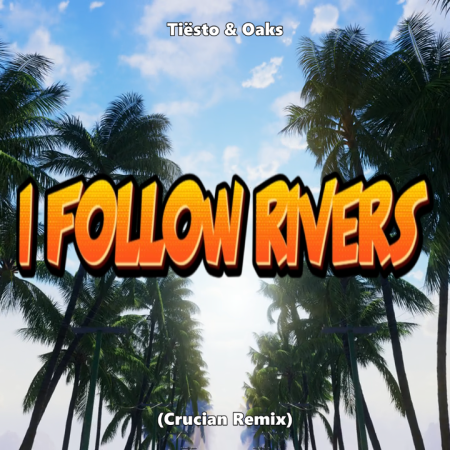 Tiësto & Oaks - I Follow Rivers (Crucian Remix)
