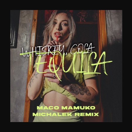 Maco Mamuko - Whiskey, Cola & Tequila (MICHALEK Remix)