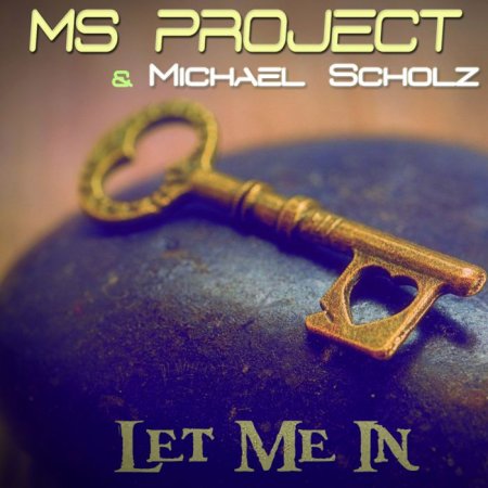 MS Project, Michael Scholz - Let Me In [Edit]