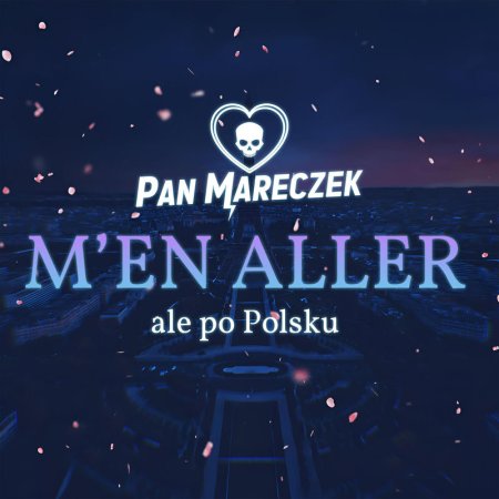 Pan Mareczek - M'en Aller (ale po Polsku)