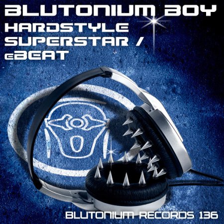Blutonium Boy - Hardstyle Superstar (B-Boy Mix)