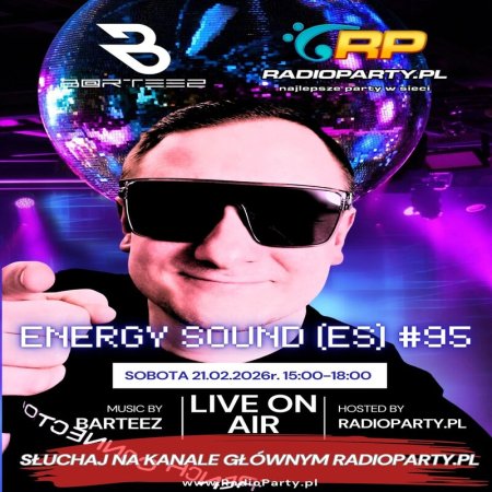 DJ Barteez - Energy Sound (ES) 95 (21.02.2026) (RadioParty.pl)
