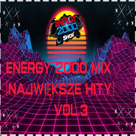 ENERGY 2000 MIX (NAJWIĘKSZE HITY) VOL.3