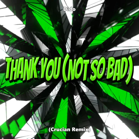 Dido - Thank You (Not So Bad) (Crucian Remix)