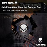 Jade Paley & Sam Alame Feat. Damaged Gudz - Dead Man (Dan Dyson Remix)