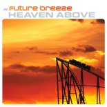 Future Breeze - Heaven Above (Radio Edit)