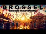 Drossel - Wesołe miasteczko (Z Rep. Urszuli Sipińskiej)