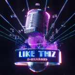 D-Charged - LIKE THIZ (Extended Mix)