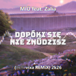 MIÜ feat. Zalia - dopóki się nie znüdzisz (LegoDJ vixa REMiX) 2k26 🎧✨ #nowościvixa #hit2026