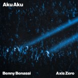 Benny Benassi & AXIS ZERO - Aku Aku (Extended Mix)