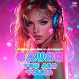 Fisun & Niki Four & Maunavi - Cause You Are Young