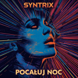 SYNTRIX - Pocałuj Noc.wav