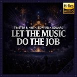Timster & Ninth & Edward - Let The Music Do The Job (Extended Mix)
